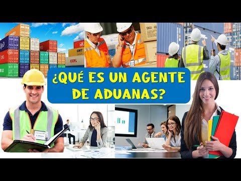 Qué es un Agente de Aduanas