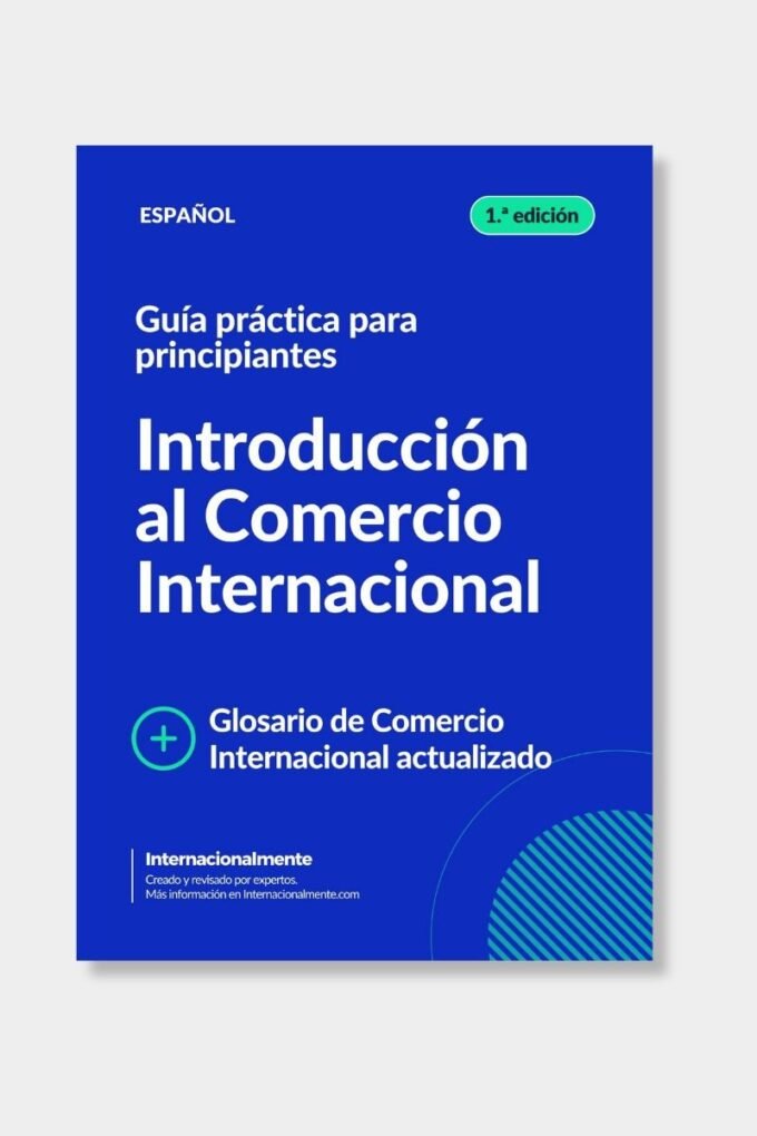 Guía Práctica de Comercio Internacional para Principiantes y Glosario (1.ª edición)